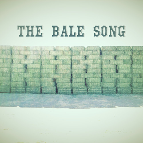 The Bale Song