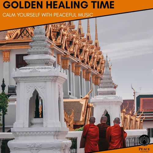 Golden Healing Time - Calm Yourself With Peaceful Music