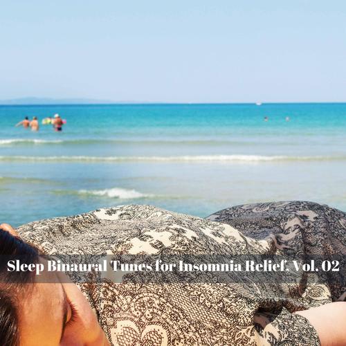 Sleep Binaural Tunes For Insomnia Relief, Vol. 02