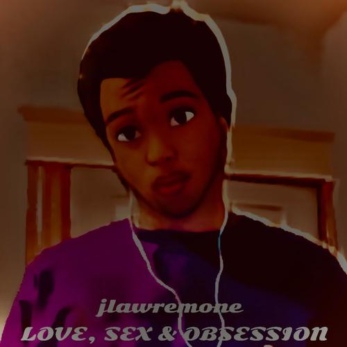 Love, Sex and Obsession (Explicit)