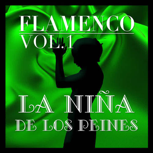 Flamenco: La Niña de los Peines Vol.1