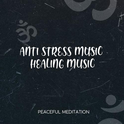 Anti Stress Music Healing Music