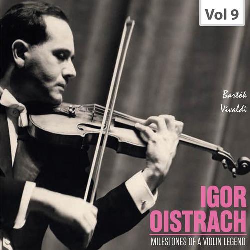 Milestones of a Violin Legend: Igor Oistrach, Vol. 9