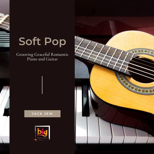 Soft Pop (Grooving Graceful Romantic Piano And Guitar)