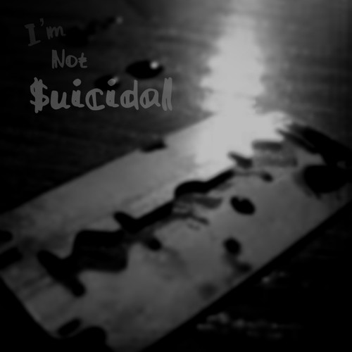 I'm Not $uicidal (Explicit)