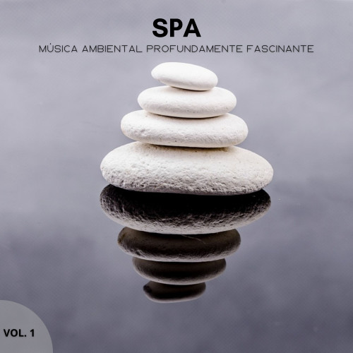 Spa: Música Ambiental Profundamente Fascinante Vol. 1