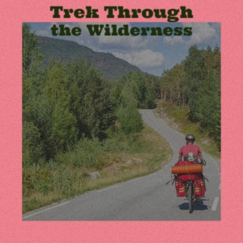 Trek Through the Wilderness