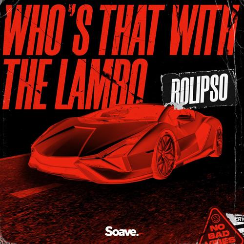 Who's That With The Lambo (Explicit)