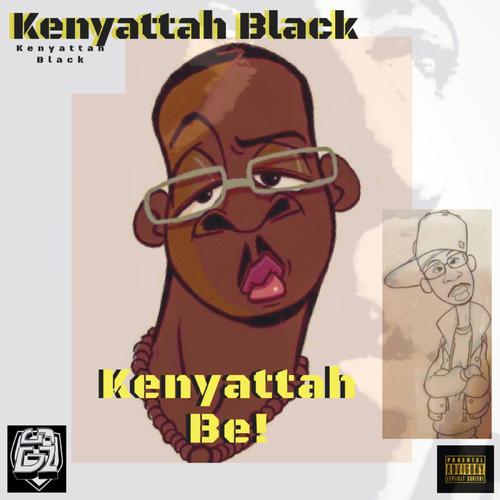 Kenyattah Be! (Explicit)