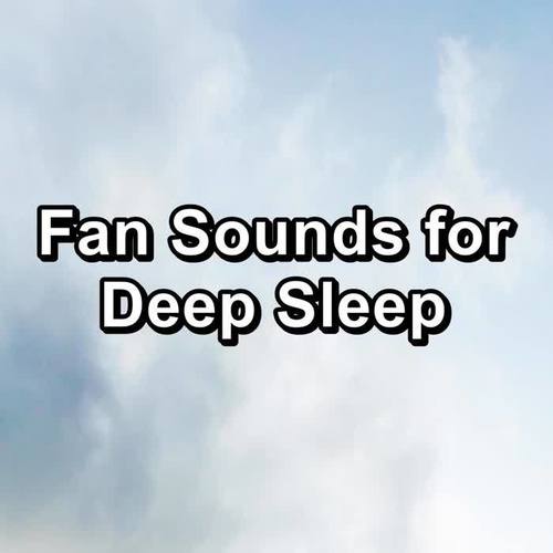 Fan Sounds for Deep Sleep