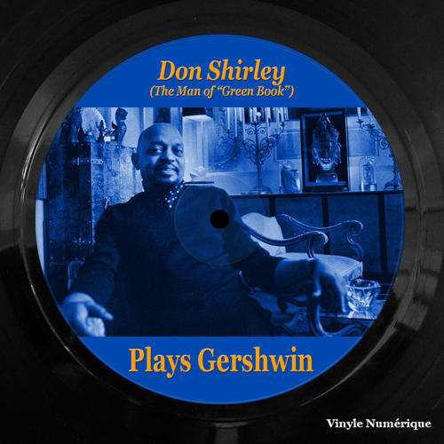 Don Shirley Plays Gershwin (The Man of 