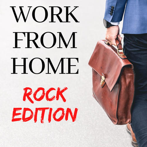 Work from Home - Rock Edition (Explicit)