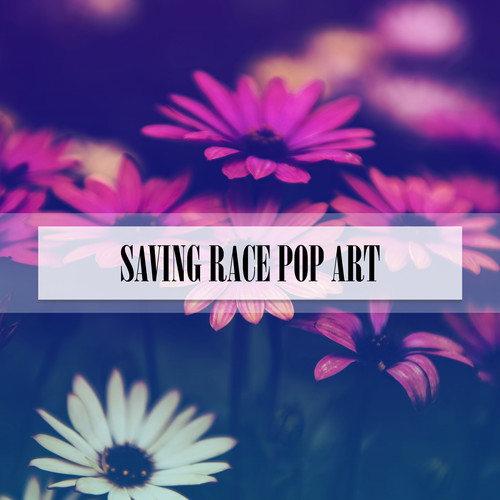 SAVING RACE POP ART