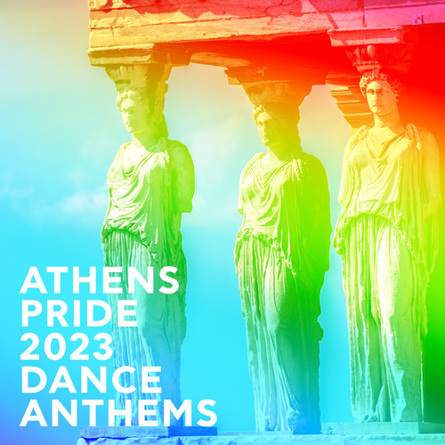 Athens Pride 2023 Dance Anthems (Explicit)