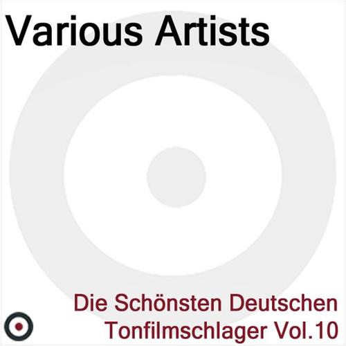 Die Schonsten Deutschen Tonfilmschlager Vol. 10