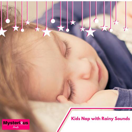 Kids Nap with Rainy Sounds