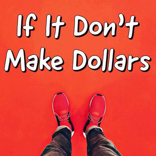 If It Don't Make Dollars (Explicit)