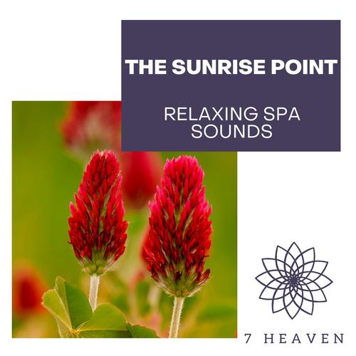 The Sunrise Point - Relaxing Spa Sounds