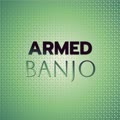 Armed Banjo