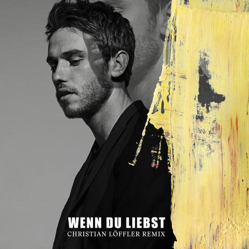 Wenn du liebst (Christian Löffler Remix)