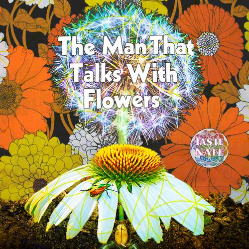 The Man That Talks with Flowers (Explicit)