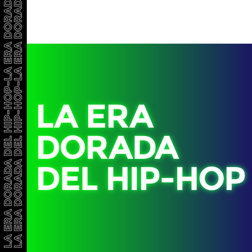 La Era Dorada del Hip Hop (Explicit)