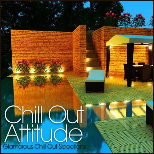 Chill Out Attitude (Glamorous Chill Out Selections)