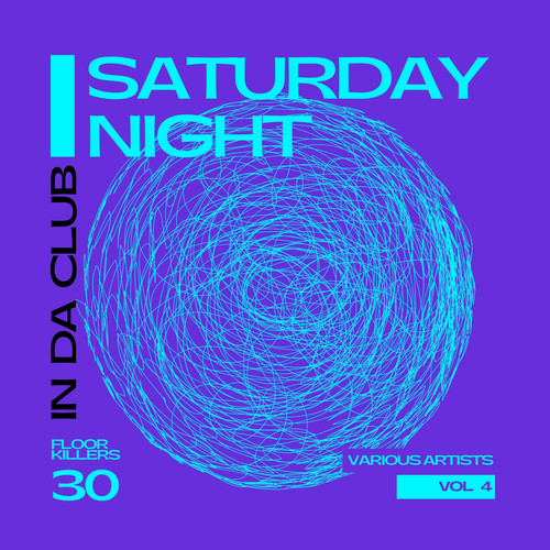 Saturday Night - In Da Club (30 Floor Killers) , Vol. 4