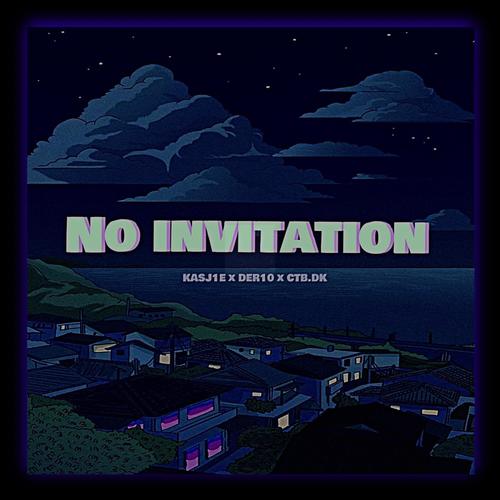 NO INVITATION (Explicit)