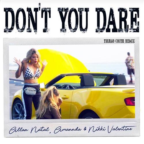 Don't You Dare (Thiago Costa Remix)