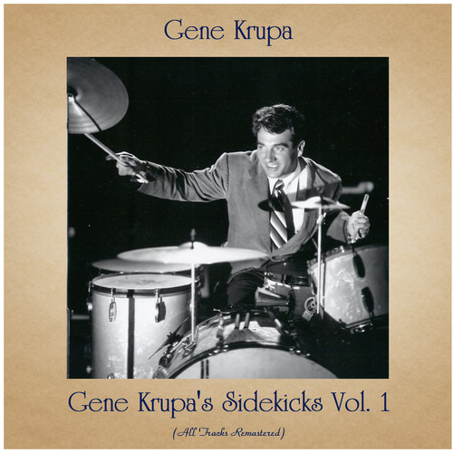 Gene Krupa's Sidekicks Vol. 1 (All Tracks Remastered)