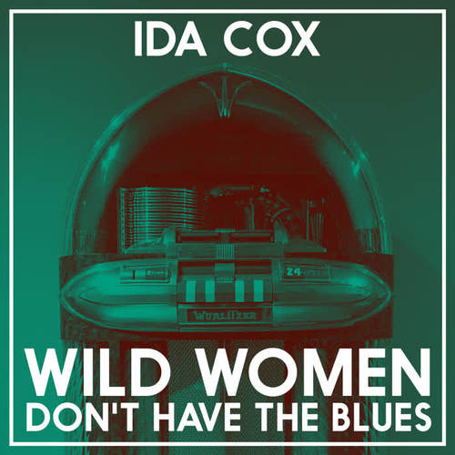 Wild Women Don't Have the Blues