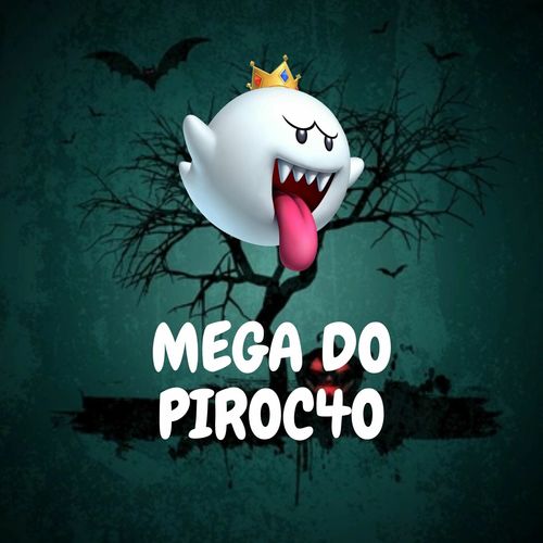 MEGA DO PIROC4O