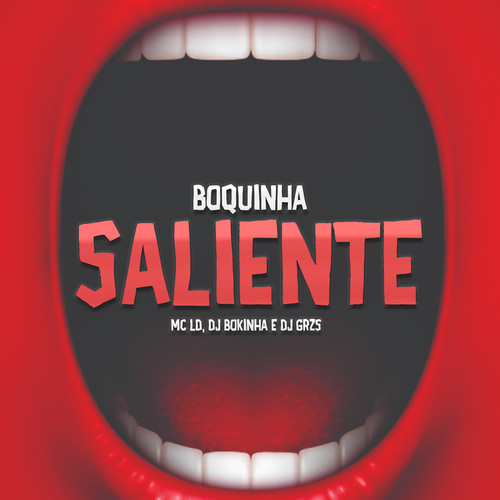 Boquinha Saliente (Explicit)