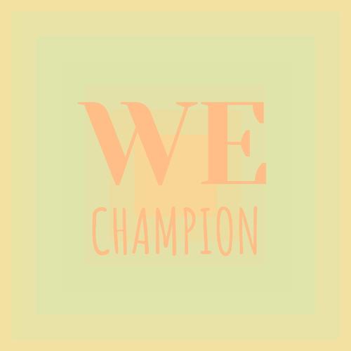 We Champion