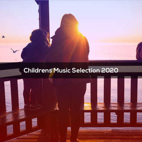 Childrens Music Selection 2020