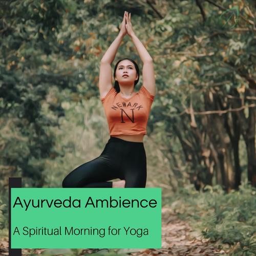 Ayurveda Ambience - A Spiritual Morning For Yoga