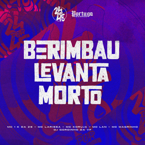 Berimbau Levanta Morto (Explicit)