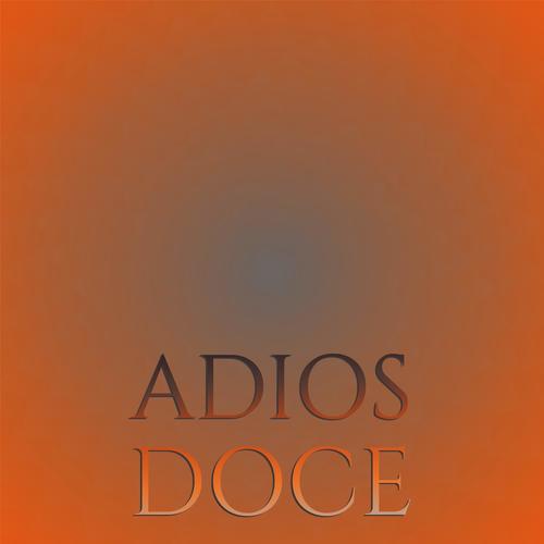 Adios Doce