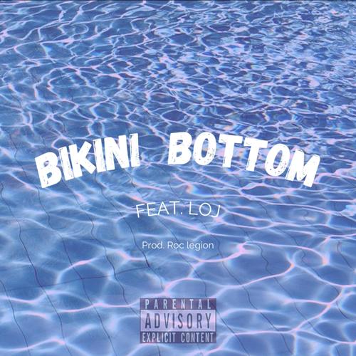 Bikini Bottom (feat. Loj) [Explicit]