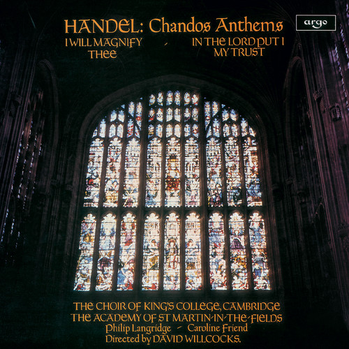 Handel: Chandos Anthems - I Will Magnify Thee; In the Lord Put I My Trust