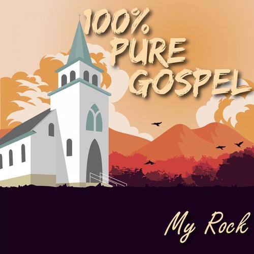 100% Pure Gospel / My Rock