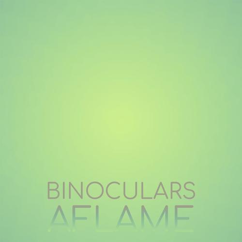 Binoculars Aflame