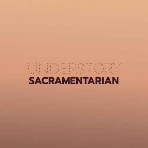 Understory Sacramentarian