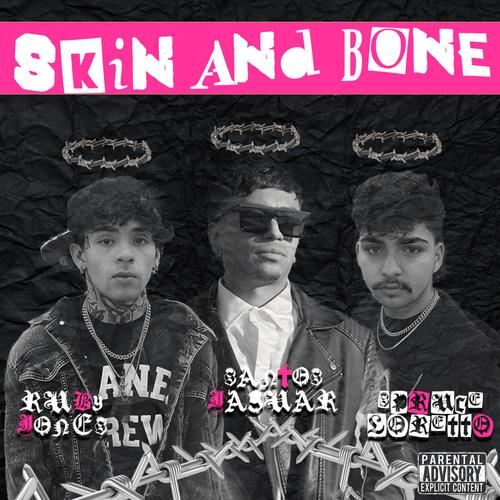 Skin And Bone (Explicit)