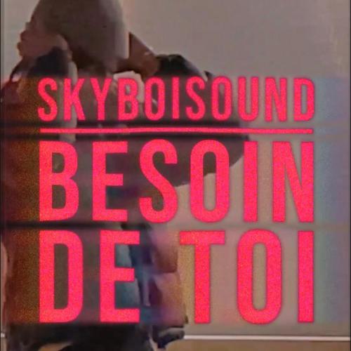 Besoin De Toi (Explicit)