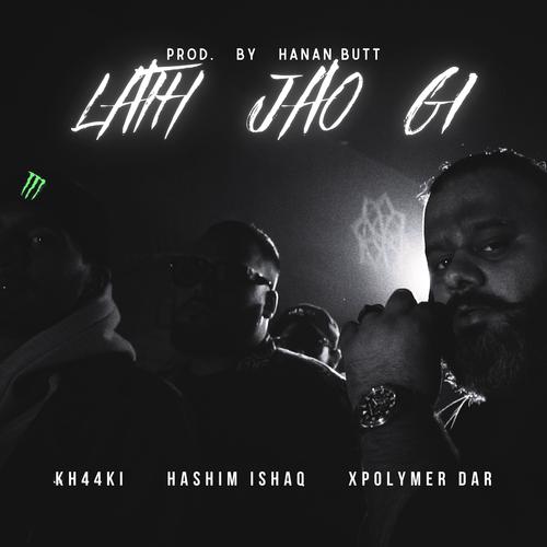 Lath Jao Gi (feat. Xpolymer Dar, Hashim Ishaq & ProdByHanan) [Explicit]