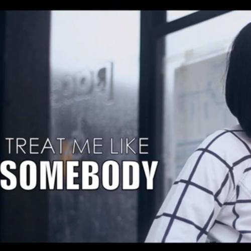 Treat Me Like Somebody (Explicit)