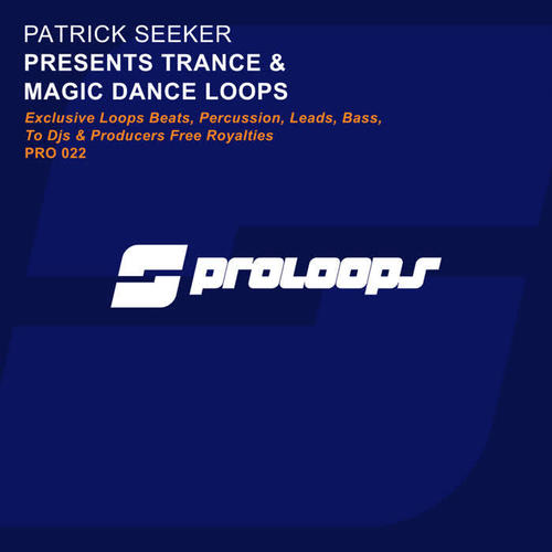 Patrick Seeker Presents Trance & Magic Dance Loops