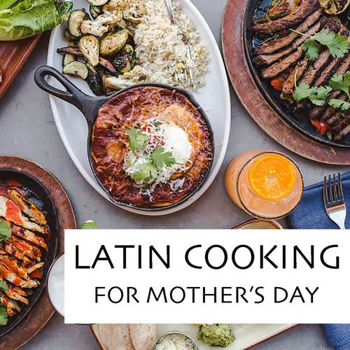 Latin Cooking For Mother's Day